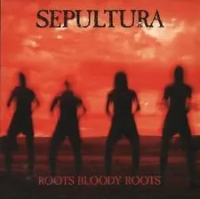 Roots bloody roots
